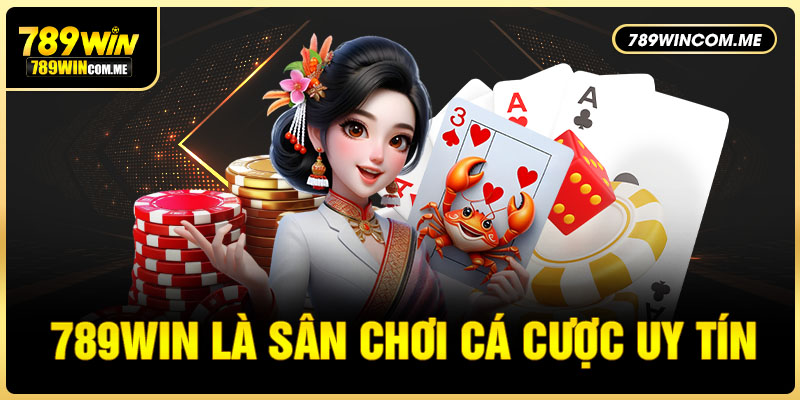 789win là sân chơi cá cược uy tín