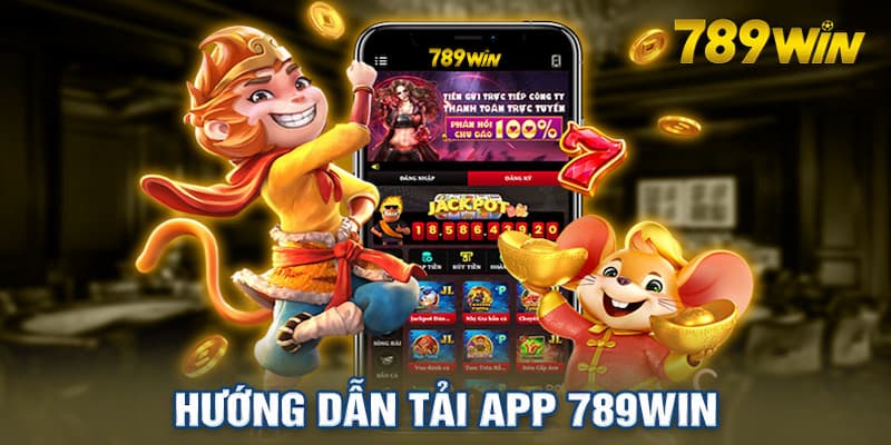 Hướng dẫn tải app 789win ngay hôm nay